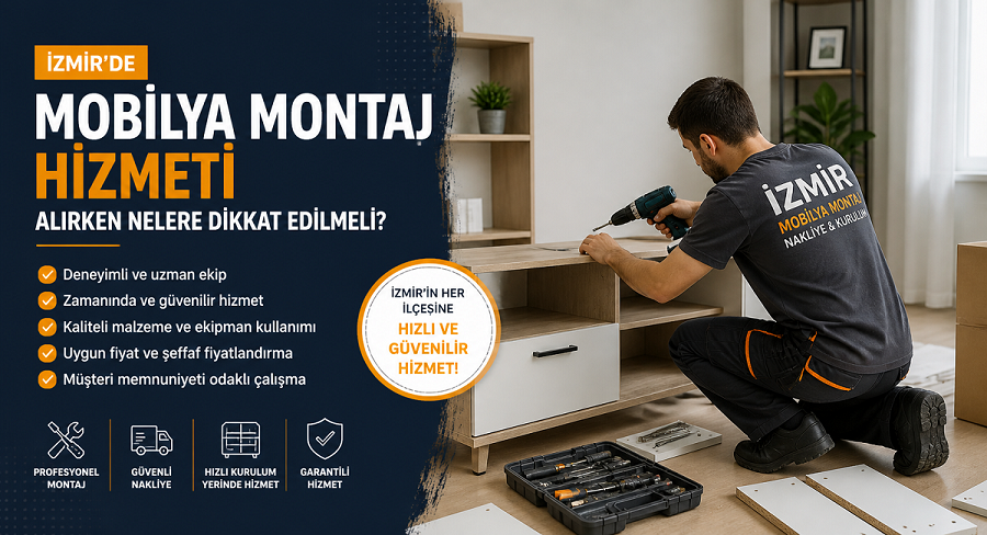İzmir’de Mobilya Montaj Hizmeti Alırken Nelere Dikkat Edilmeli?