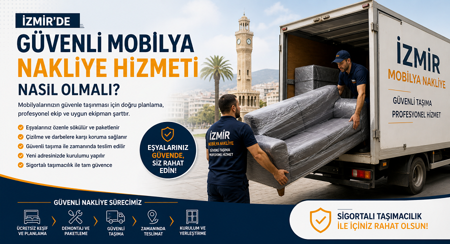 İzmir’de Güvenli Mobilya Nakliye Hizmeti Nasıl Olmalı?